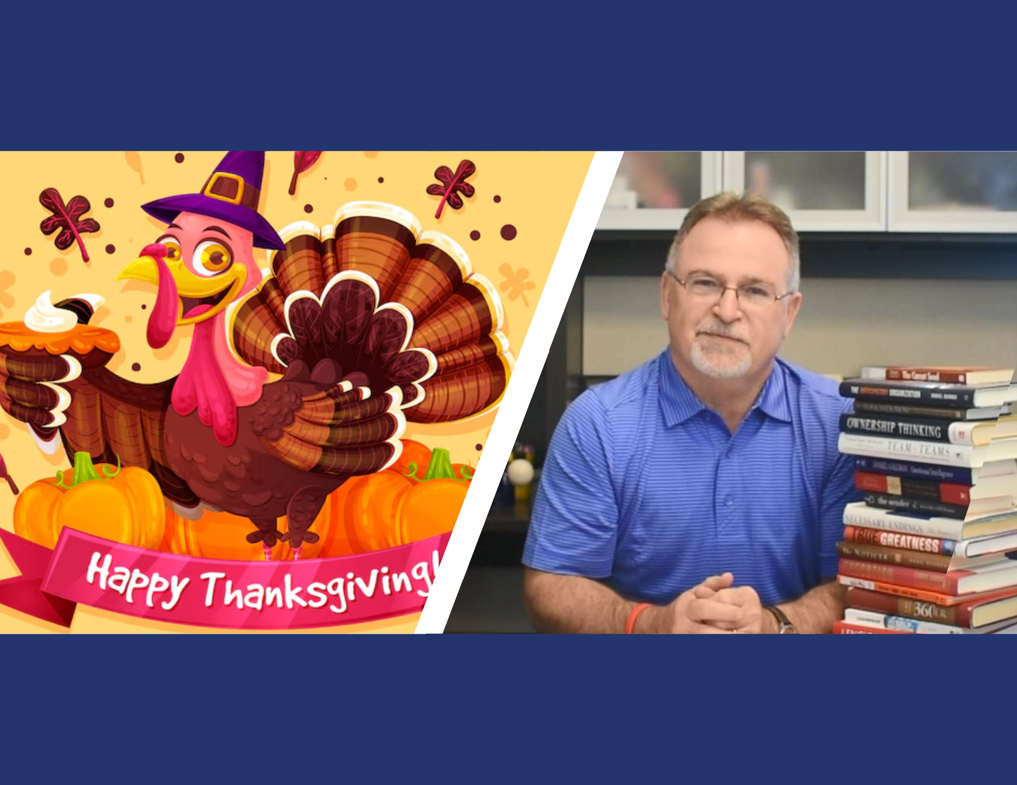 A split image: the left side features a cartoon turkey in a hat with “Happy Thanksgiving” text, while the right side highlights a man in a blue shirt sitting beside a tall stack of books, with bookshelves in the background—perfect for accompanying the President’s Letter November 2025 edition.